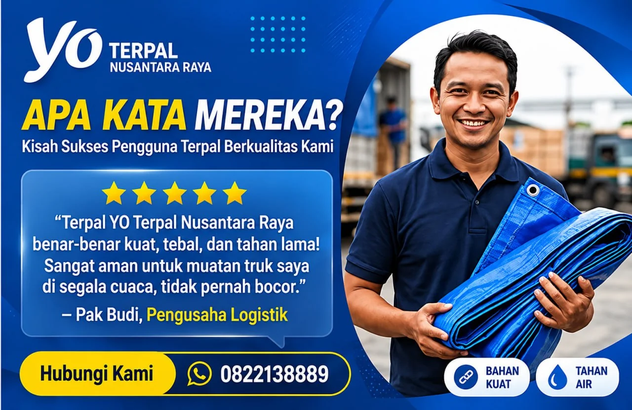 Apa kata mereka tentang terpal YO TERPAL NUSANTARA RAYA — kualitas premium, kuat, dan tahan air